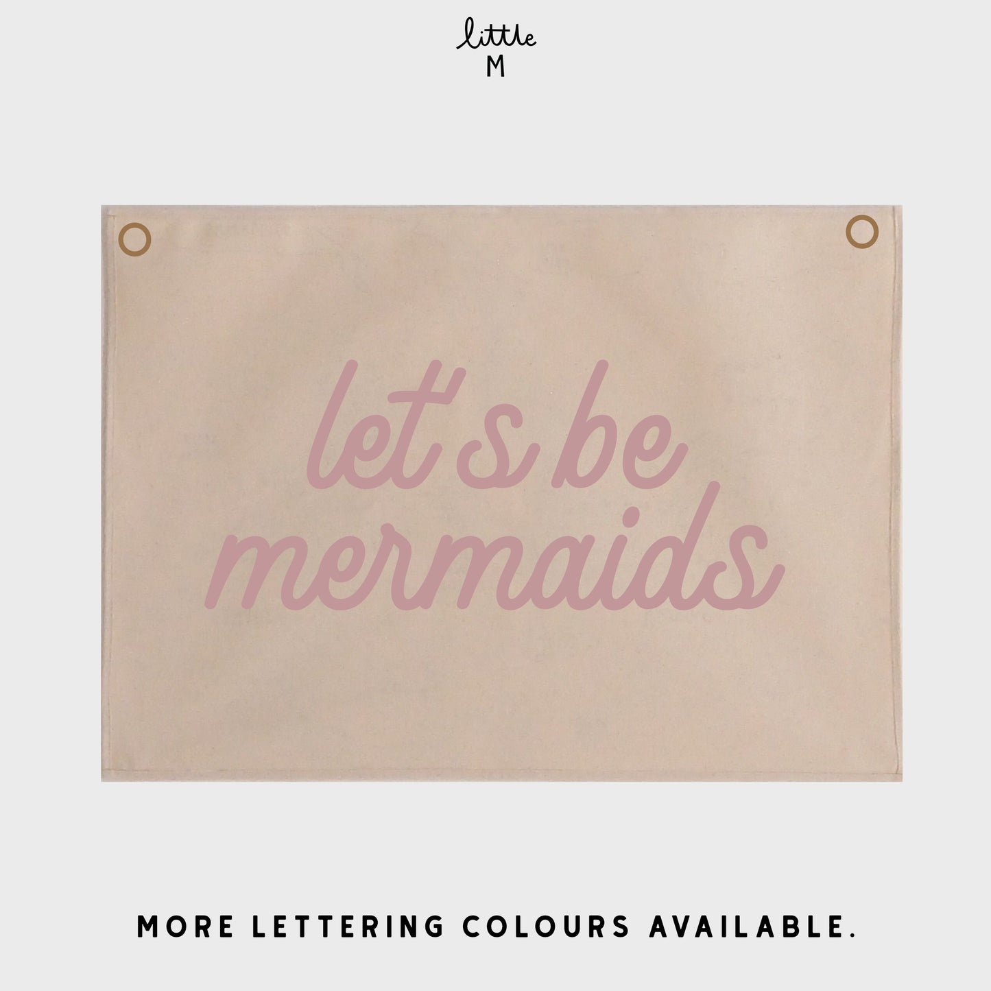 Let’s be mermaids Wall Hanging 50x70cm - more lettering colours available