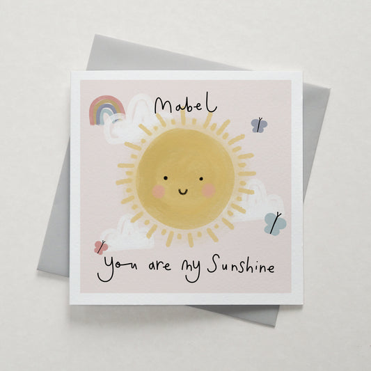 You are my sunshine card - can be personalised