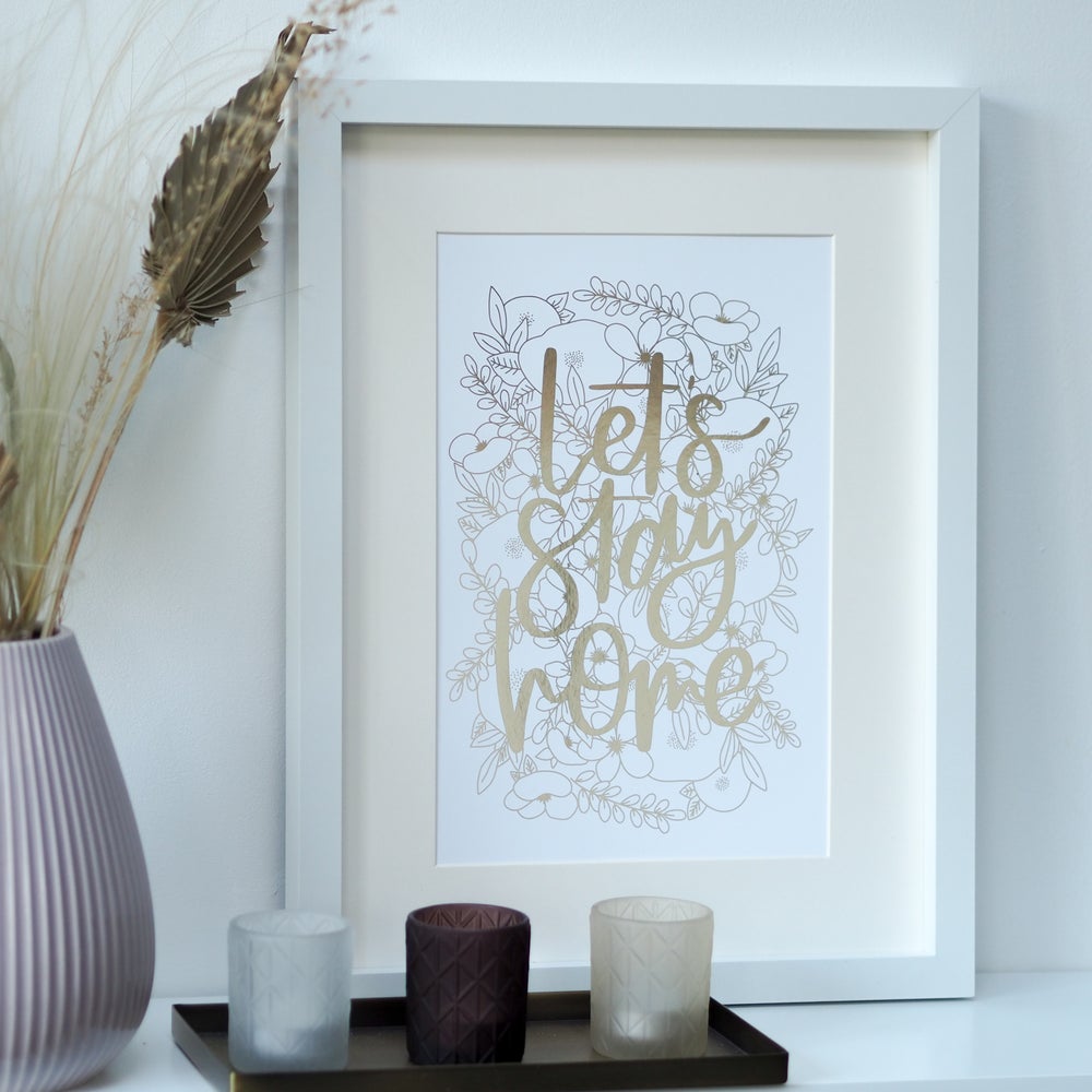 Let’s Stay Home Limited Edition Foiled Print