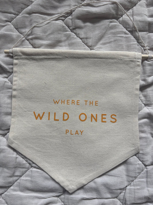 Where the wild ones play mustard 24x24cm hanging banner Birthday Sale