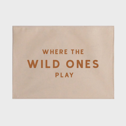 Where The Wild Ones Play Bold Wall Hanging 50x70cm - more lettering colours available