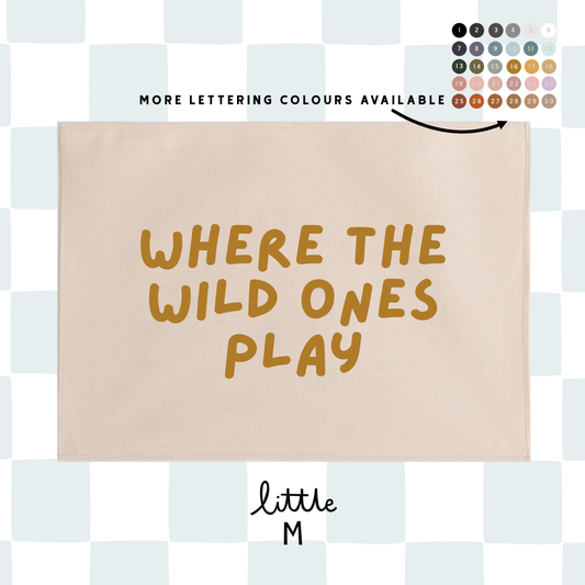 Where The Wild Ones Play Fun Font Version Wall Hanging 50x70cm - more lettering colours available