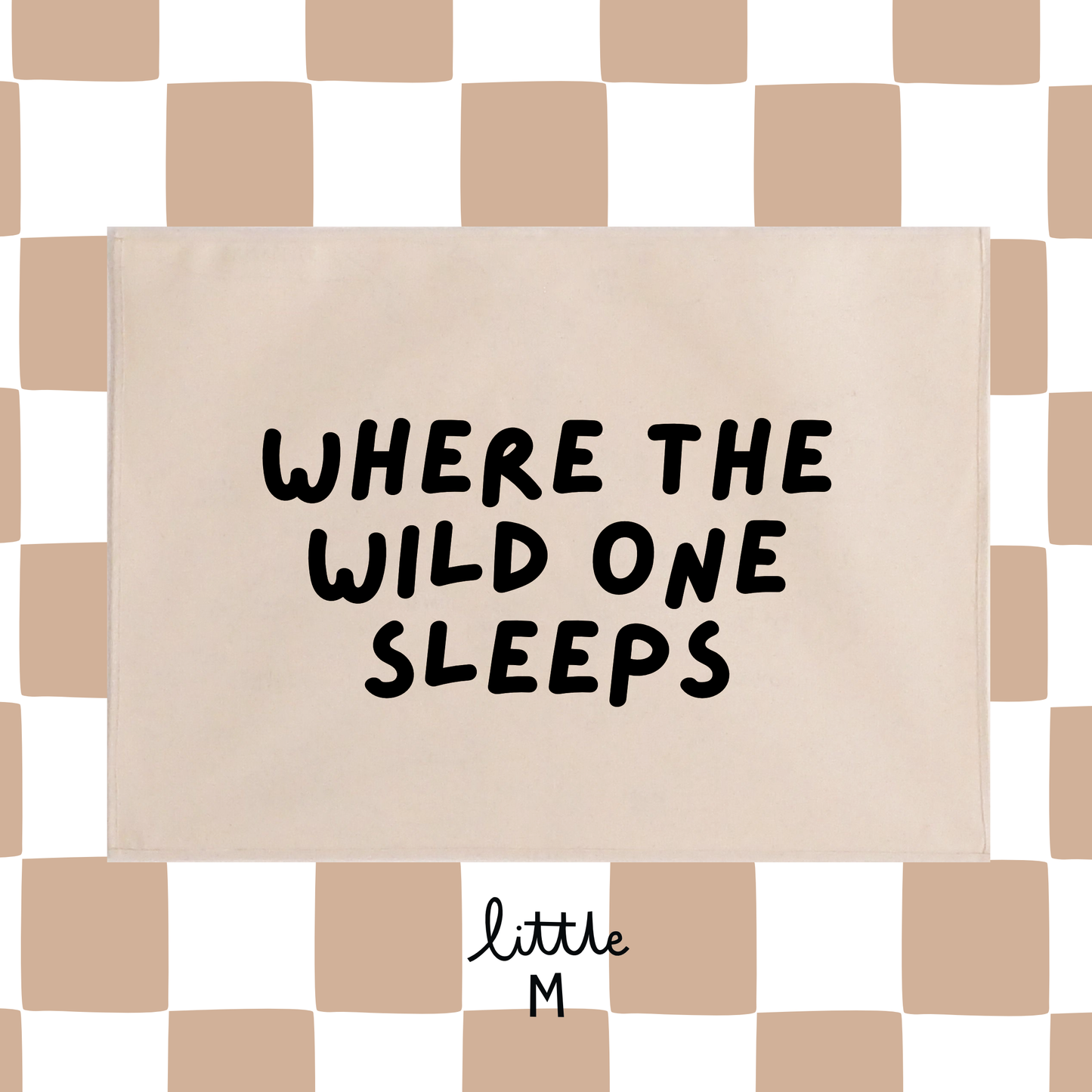 Where the wild one sleeps wall hanging 50x70cm Sample Sale