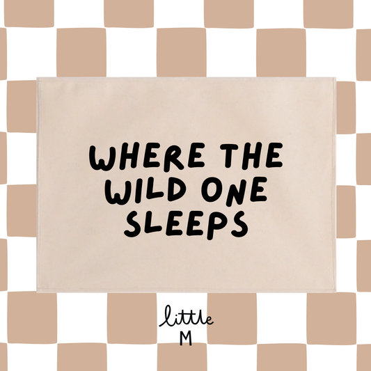 Where the wild one sleeps wall hanging 50x70cm Sample Sale