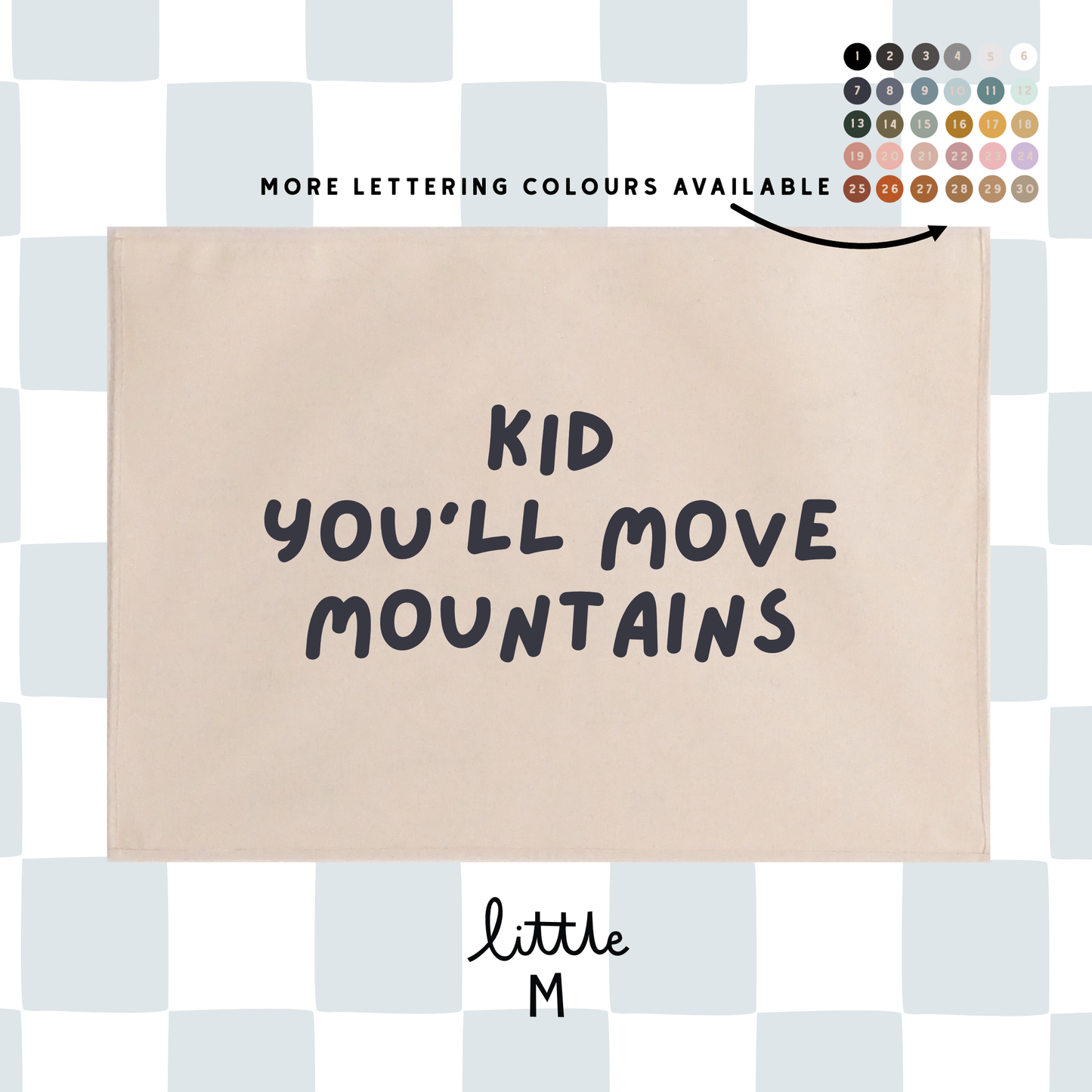 Kid You’ll Move Mountains Fun Font Version Wall Hanging 50x70cm - more lettering colours available