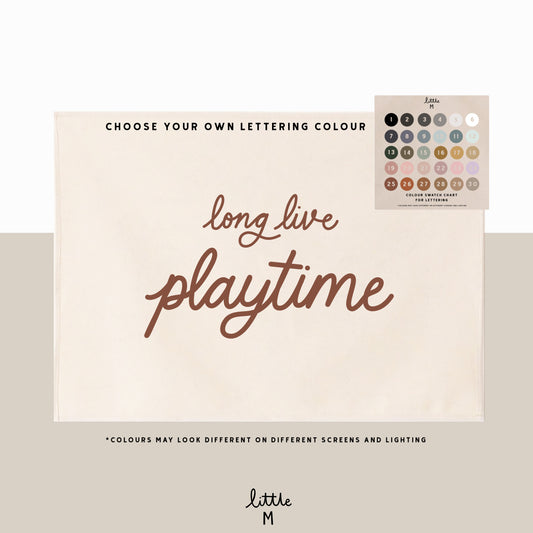 Long live playtime hand lettered script banner 50x70cm - choose your own lettering colours