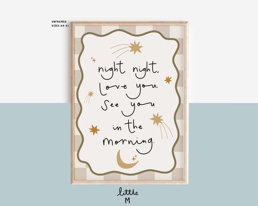 Night Night, Love You, See You In The Morning Print - more background colours available