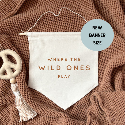 Where The Wild Ones Play Hanging Banner -24x24cm  more lettering colours available