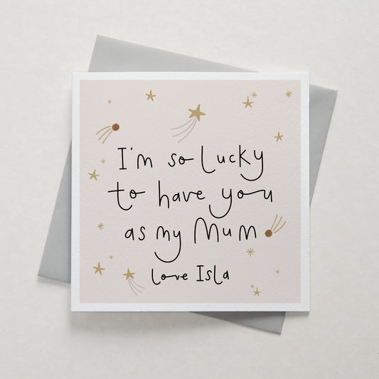Lucky to have you card - can be personalised