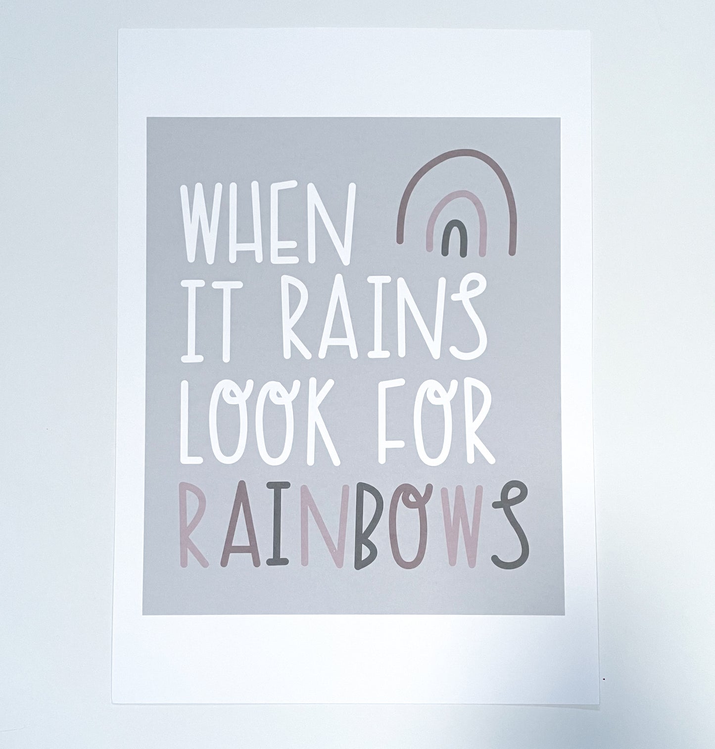 When It Rains Look For Rainbows Sample Sale - 11x14”