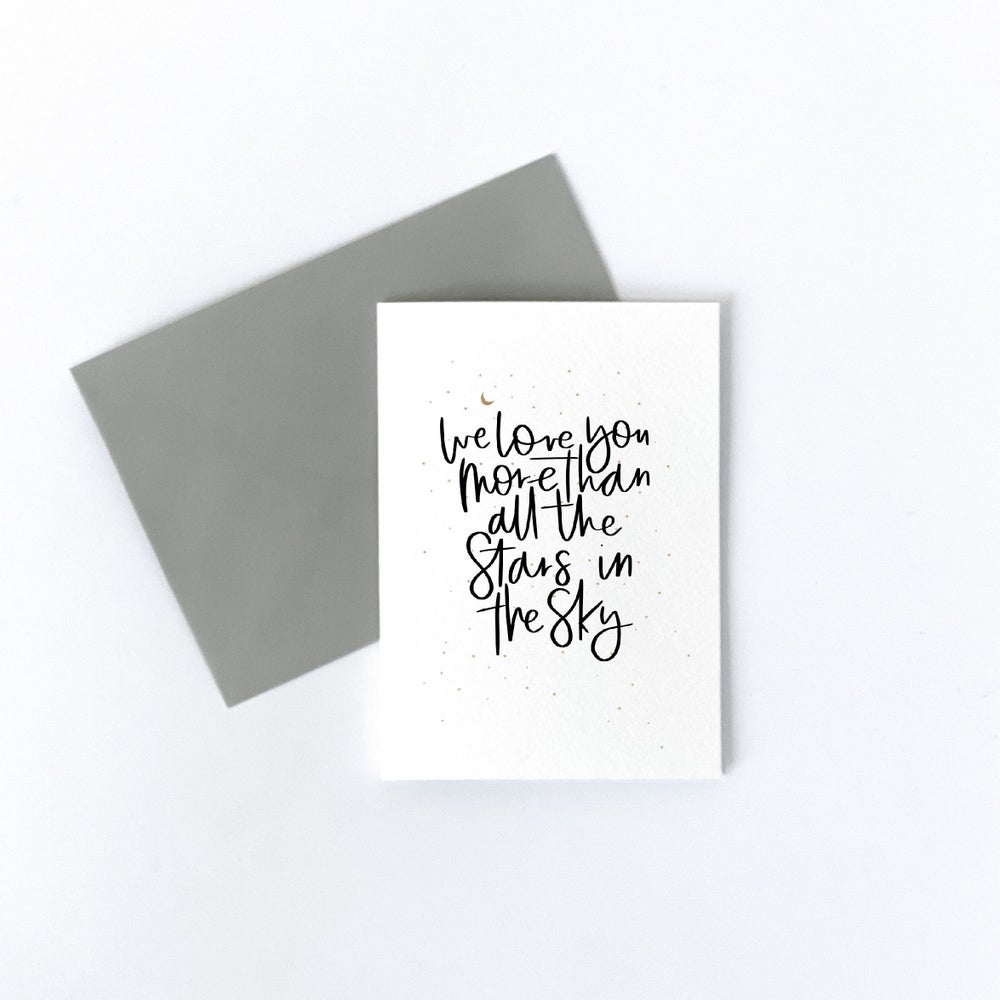 We Love You More Than All The Stars In The Sky Card. Can be Personalised