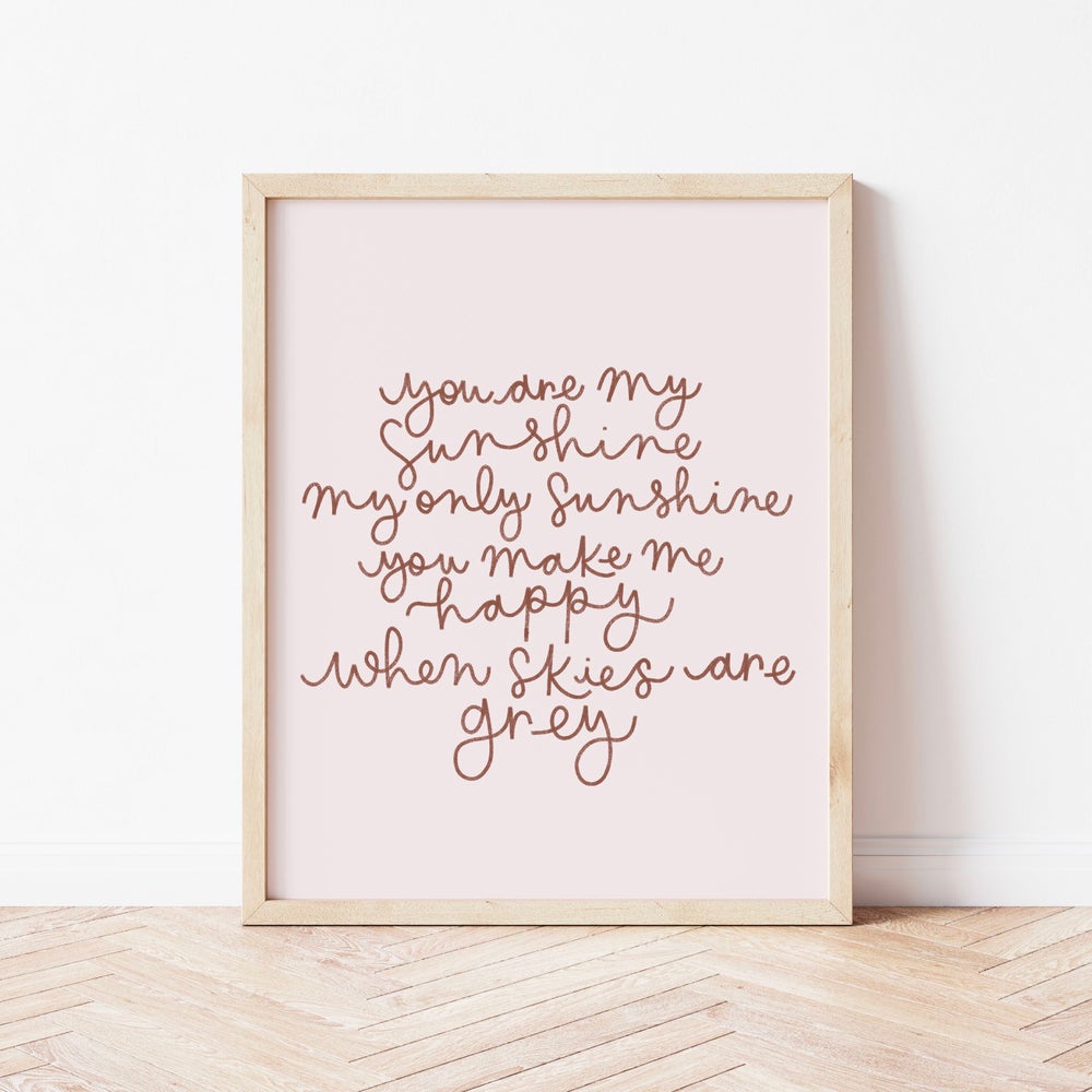 You Are My Sunshine Quote Print