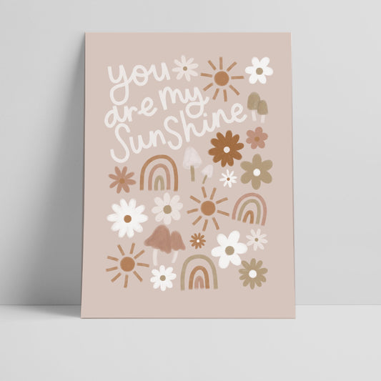 You Are My Sunshine Flower Print