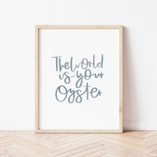 The World Is Your Oyster Print