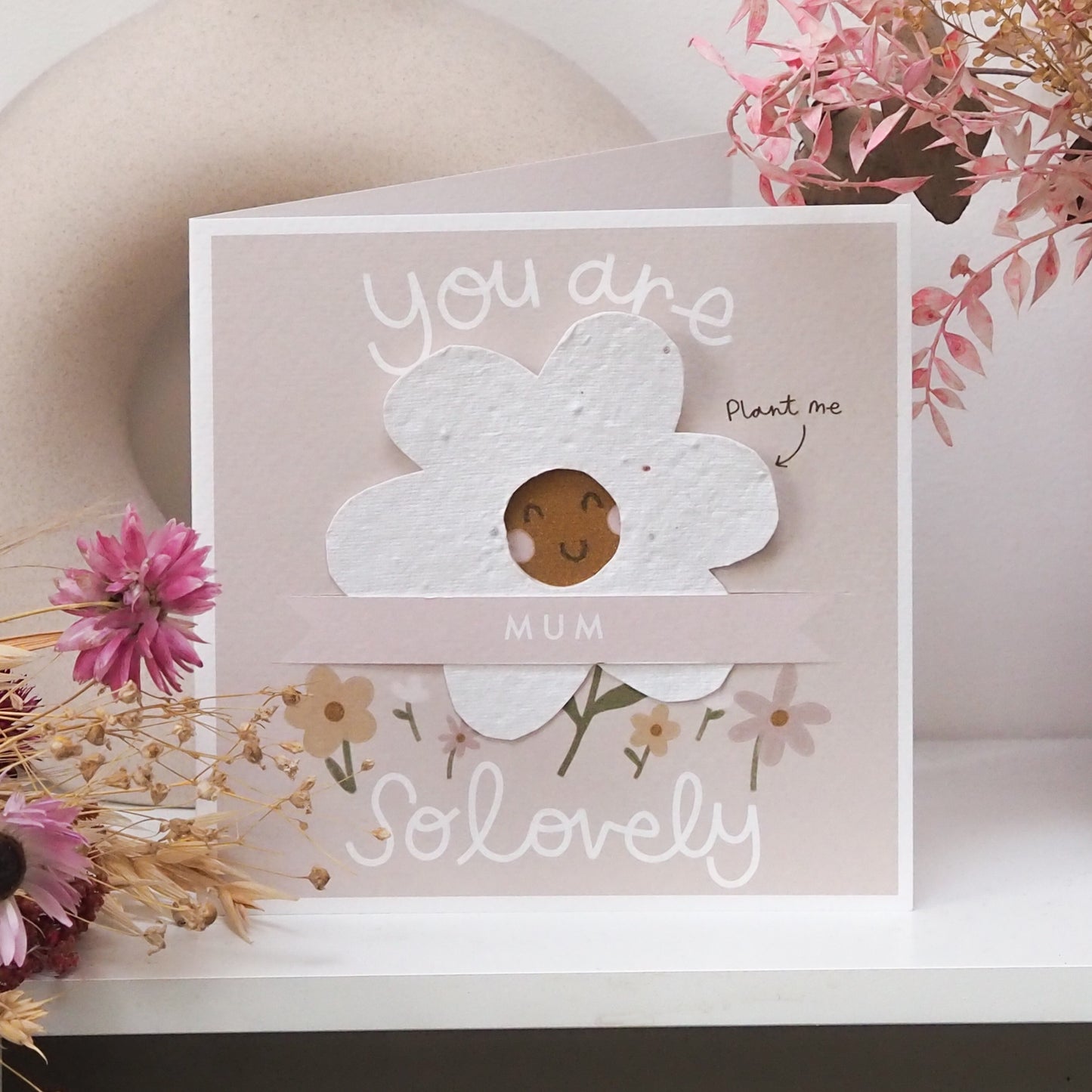 You Are So Lovely Card With Plantable Seed Daisy - Can Be Personalised