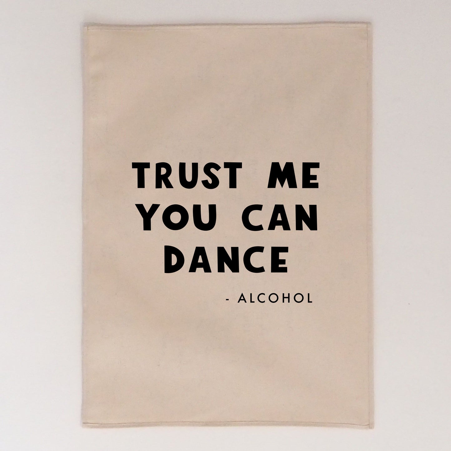 Trust Me You Can Dance Wall Hanging 50x70cm - more colours available.