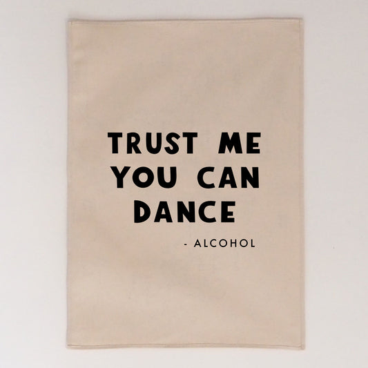 Trust Me You Can Dance Wall Hanging 50x70cm - more colours available.