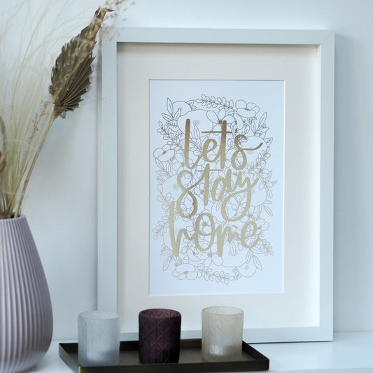 Let’s Stay Home Limited Edition Foiled Print